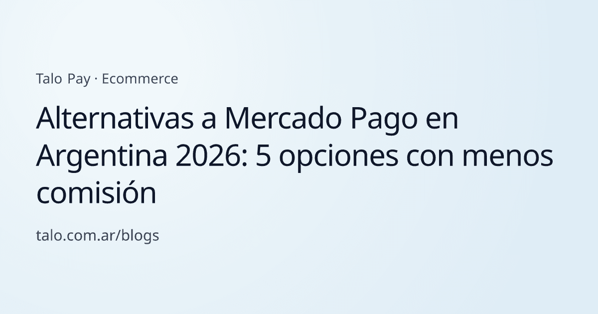 Alternativas a Mercado Pago en Argentina 2026: 5 opciones con menos comisión