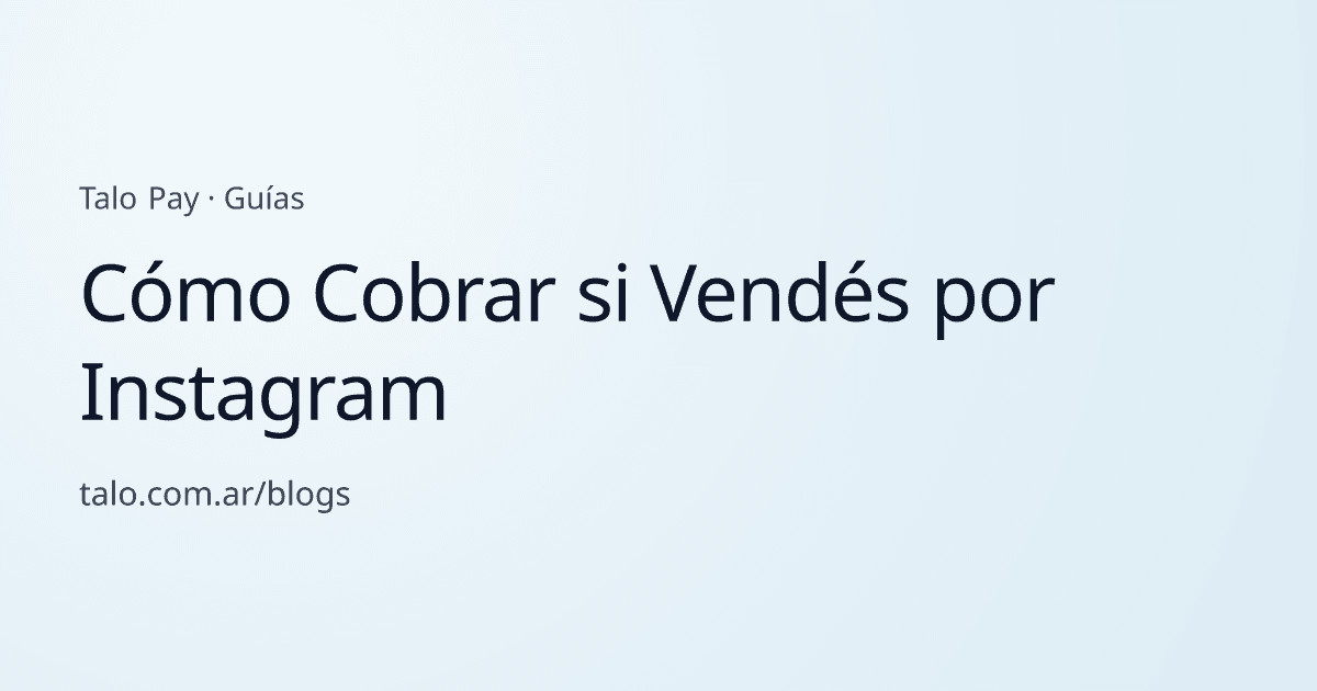 Cómo Cobrar si Vendés por Instagram