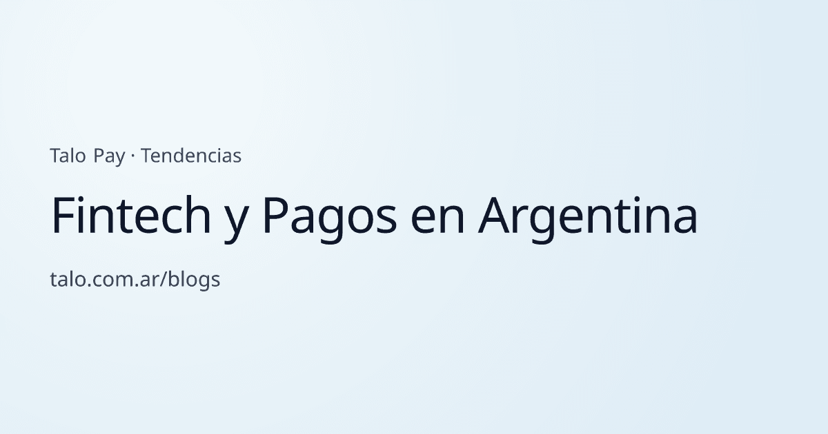 Fintech y Pagos en Argentina