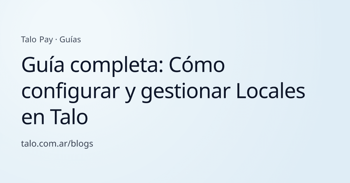 Guía completa: Cómo configurar y gestionar Locales en Talo