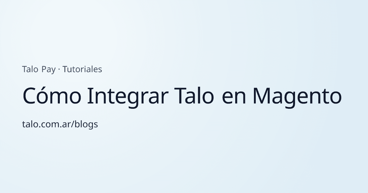 Cómo Integrar Talo en Magento