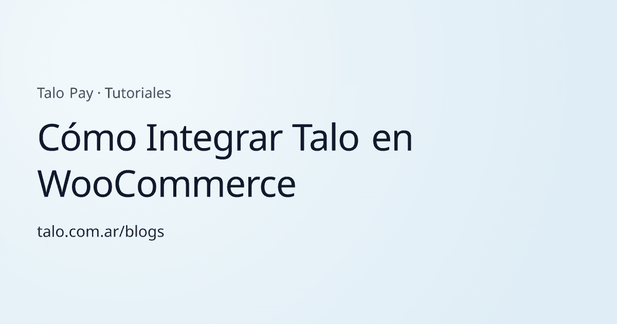 Cómo Integrar Talo en WooCommerce