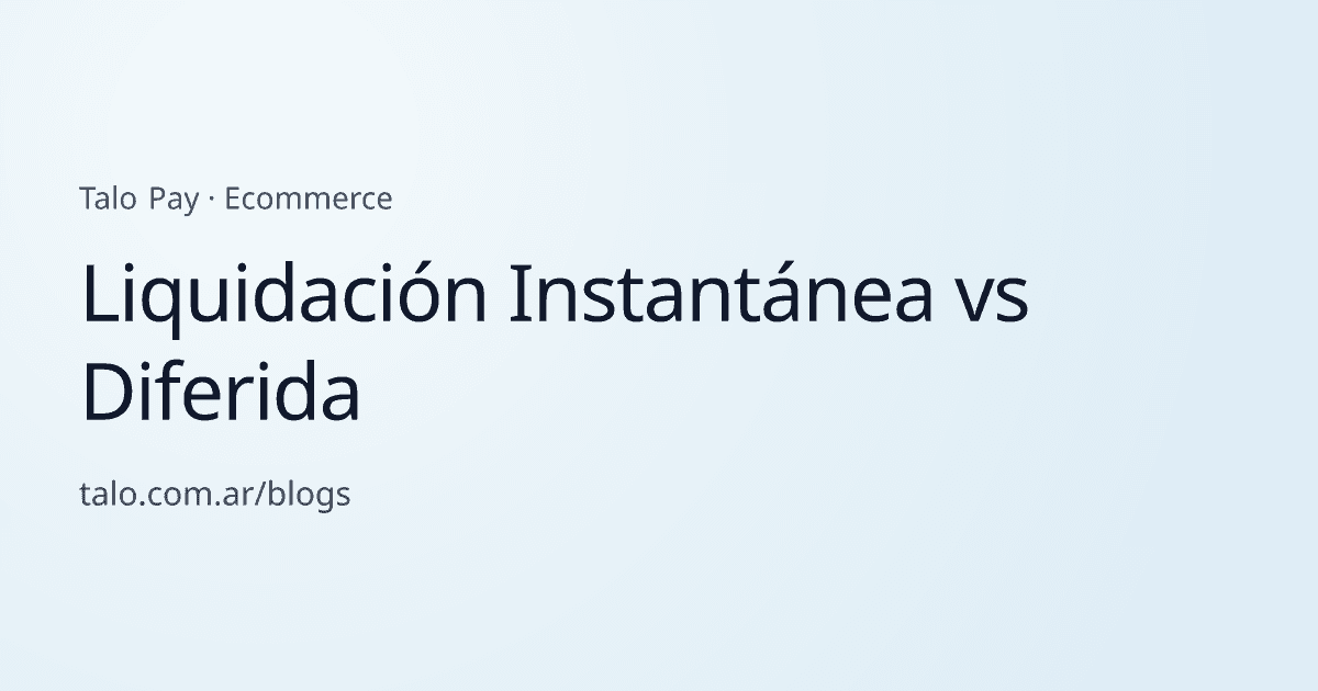 Liquidación Instantánea vs Diferida