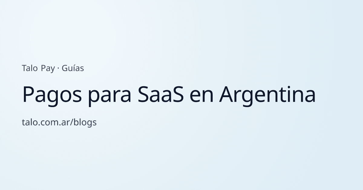 Pagos para SaaS en Argentina