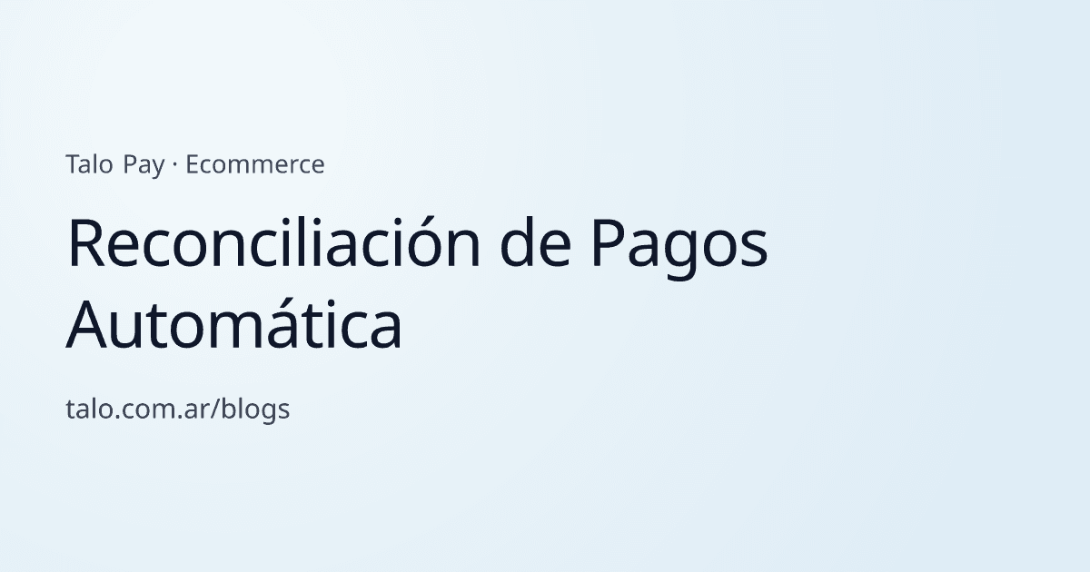 Reconciliación de Pagos Automática