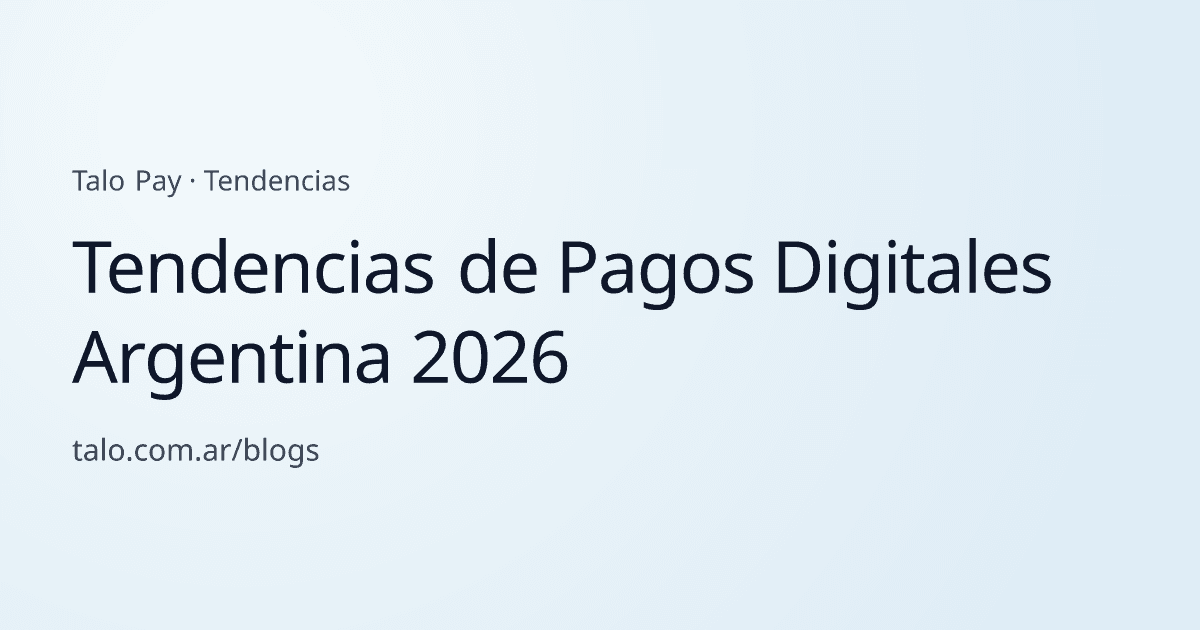 Tendencias de Pagos Digitales Argentina 2026